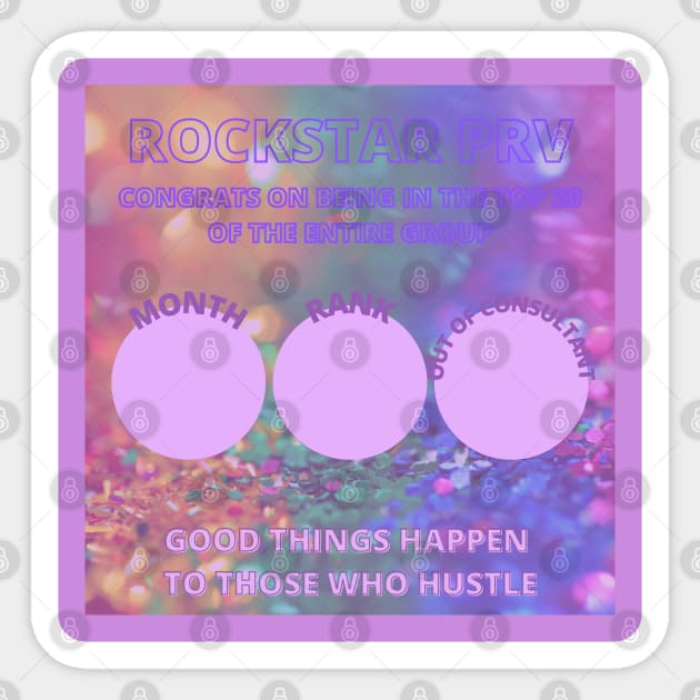 scentsy motivation gift idea, rockstar prv, congrats on being in the top 20 of the entire group, good things happen to those who hustle Sticker by scentsySMELL